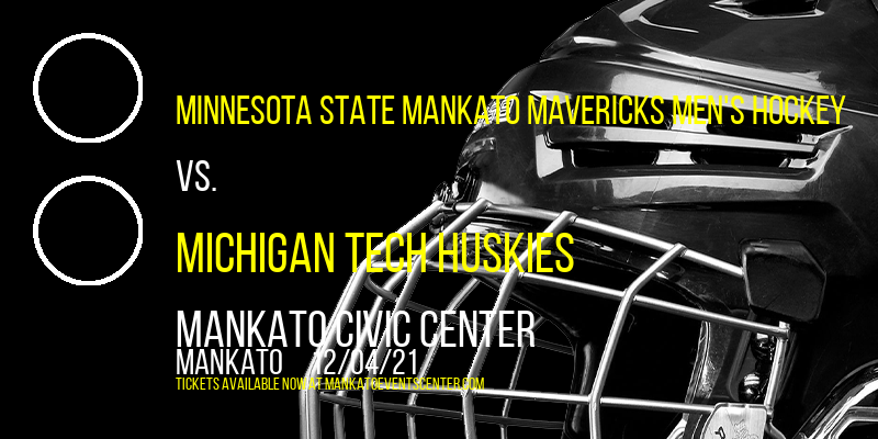 Minnesota State Mankato Mavericks Men's Hockey vs. Michigan Tech Huskies at Mankato Civic Center