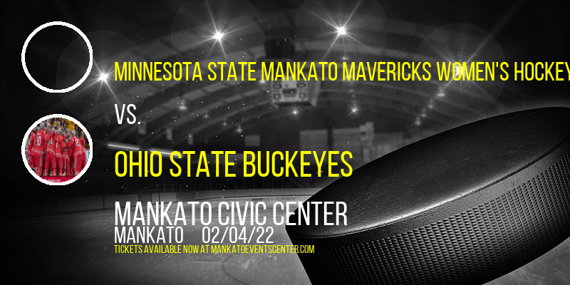 Minnesota State Mankato Mavericks Women's Hockey vs. Ohio State Buckeyes at Mankato Civic Center tickets Minnesota State Mankato Mavericks Women's Hockey vs. Ohio State Buckeyes at Mankato Civic Center