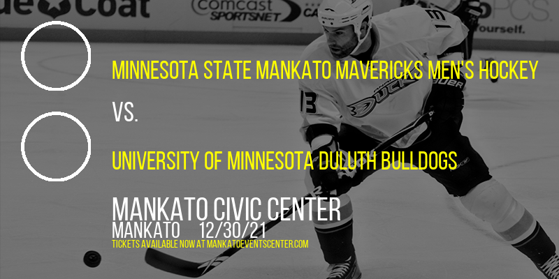Minnesota State Mankato Mavericks Men's Hockey vs. University of Minnesota Duluth Bulldogs at Mankato Civic Center