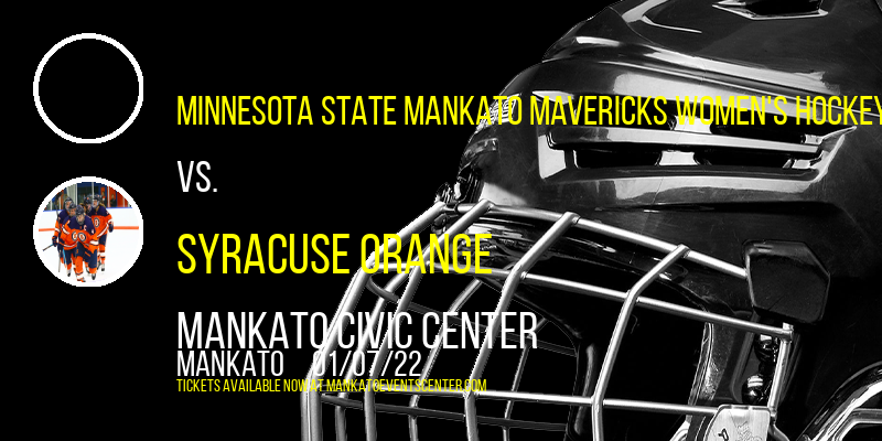 Minnesota State Mankato Mavericks Women's Hockey vs. Syracuse Orange at Mankato Civic Center tickets Minnesota State Mankato Mavericks Women's Hockey vs. Syracuse Orange at Mankato Civic Center