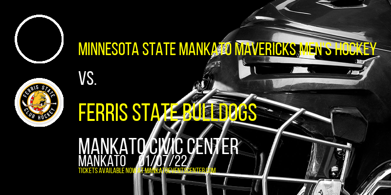 Minnesota State Mankato Mavericks Men's Hockey vs. Ferris State Bulldogs at Mankato Civic Center