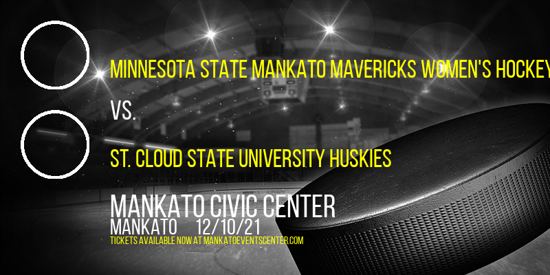 Minnesota State Mankato Mavericks Women's Hockey vs. St. Cloud State University Huskies at Mankato Civic Center
