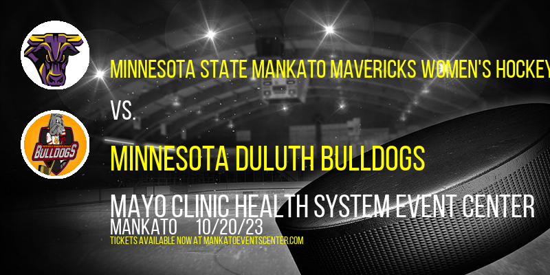 Minnesota State Mankato Mavericks Women's Hockey vs. Minnesota Duluth Bulldogs at Mayo Clinic Health System Event Center