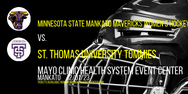 Minnesota State Mankato Mavericks Women's Hockey vs. St. Thomas University Tommies at Mayo Clinic Health System Event Center