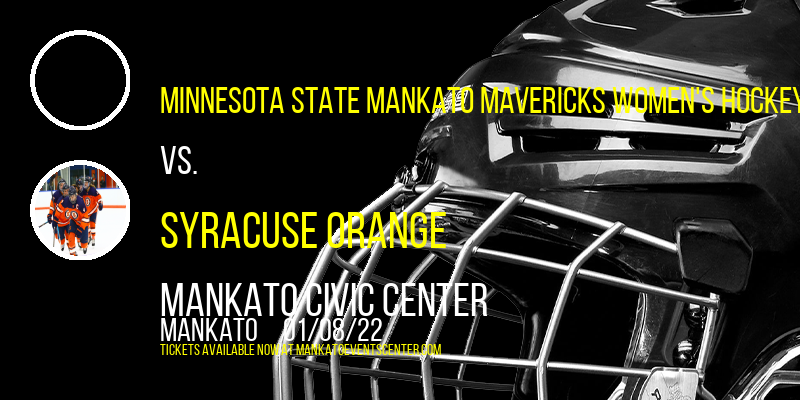 Minnesota State Mankato Mavericks Women's Hockey vs. Syracuse Orange at Mankato Civic Center