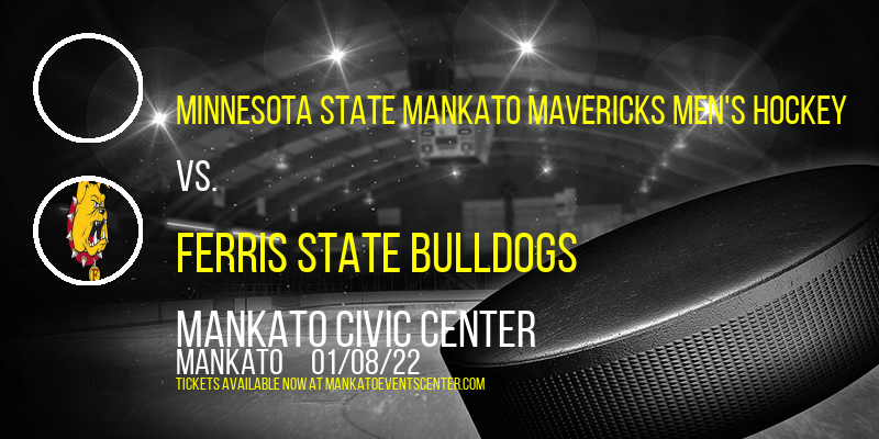 Minnesota State Mankato Mavericks Men's Hockey vs. Ferris State Bulldogs at Mankato Civic Center