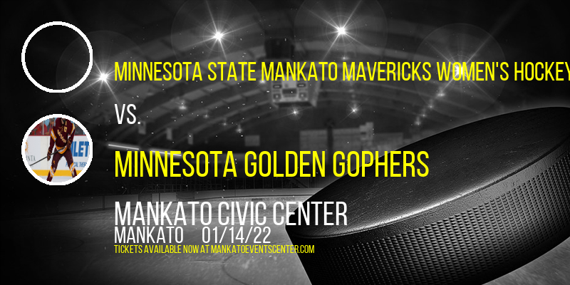 Minnesota State Mankato Mavericks Women's Hockey vs. Minnesota Golden Gophers at Mankato Civic Center