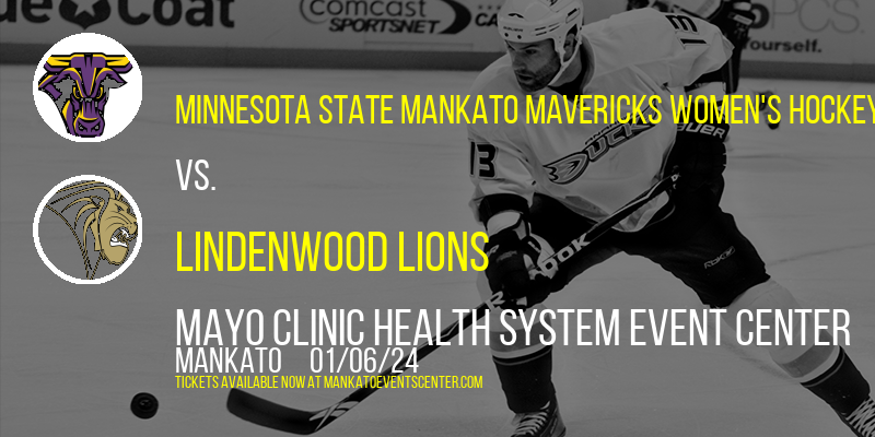 Minnesota State Mankato Mavericks Women's Hockey vs. Lindenwood Lions at Mayo Clinic Health System Event Center