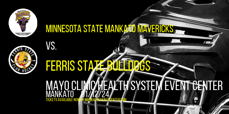 Minnesota State Mankato Mavericks vs. Ferris State Bulldogs at Mayo Clinic Health System Event Center