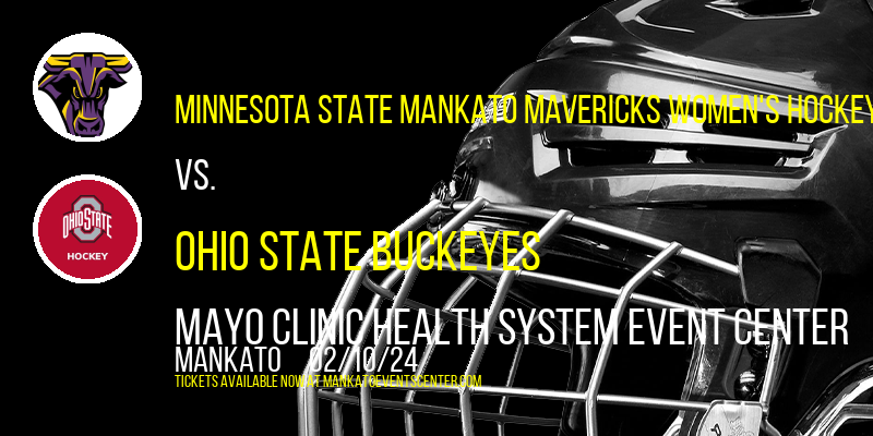 Minnesota State Mankato Mavericks Women's Hockey vs. Ohio State Buckeyes at Mayo Clinic Health System Event Center
