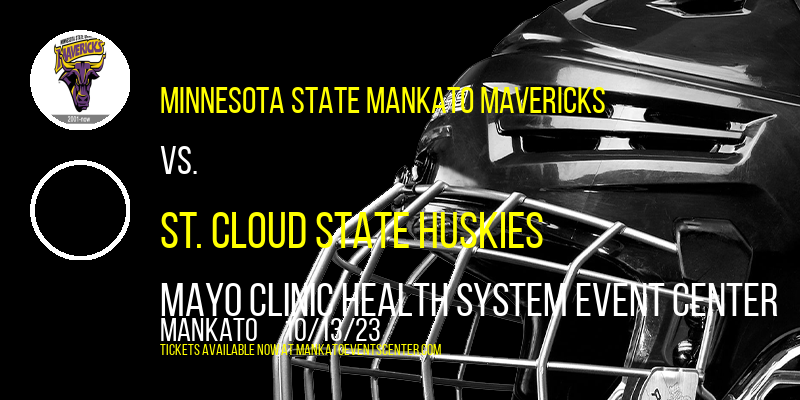 Minnesota State Mankato Mavericks Vs. St. Cloud State Huskies at Mayo Clinic Health System Event Center