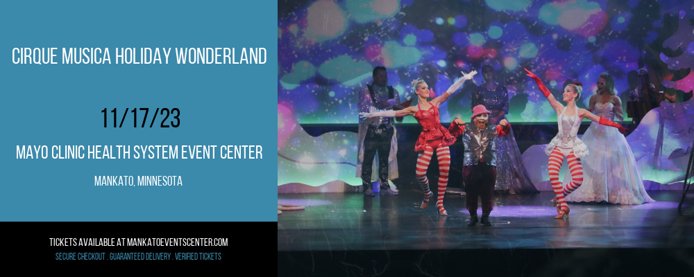 Cirque Musica Holiday Wonderland [CANCELLED] at Mayo Clinic Health System Event Center